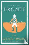 Bronte, Charlotte - The Green Dwarf and Other Early Fiction