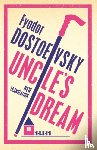 Dostoevsky, Fyodor - Uncle's Dream: New Translation