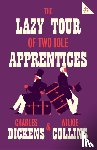 Dickens, Charles, Collins, Wilkie - The Lazy Tour of Two Idle Apprentices