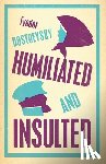 Dostoevsky, Fyodor - Humiliated and Insulted: New Translation