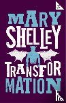 Shelley, Mary - Transformation