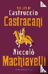 Machiavelli, Niccolo - The Life of Castruccio Castracani