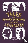 Afanasyev, Alexander - Tales from Russian Folklore: New Translation
