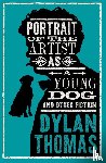 Thomas, Dylan - Portrait Of The Artist As A Young Dog and Other Fiction