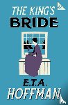 Hoffmann, E.T.A. - The King's Bride