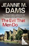 Dams, Jeanne M. - The Evil That Men Do