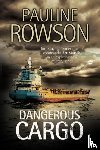Rowson, Pauline - Dangerous Cargo