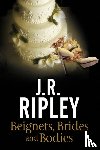 Ripley, J.R. - Beignets, Brides and Bodies