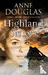 Douglas, Anne - Highland Sisters
