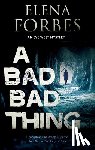 Forbes, Elena - A Bad, Bad Thing