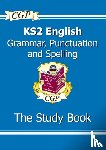 CGP Books - KS2 English: Grammar, Punctuation and Spelling Study Book - Ages 7-11