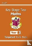 CGP Books - KS2 Maths Year 3 Targeted Study Book