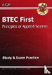 CGP Books - BTEC First in Principles of Applied Science Study & Exam Practice