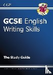 CGP Books - GCSE English Writing Skills Revision Guide (includes Online Edition): for the 2025 and 2026 exams