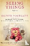 Postgate, Oliver - Seeing Things