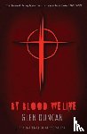 Duncan, Glen - By Blood We Live (The Last Werewolf 3)