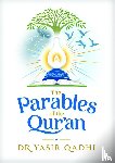 Qadhi, Yasir - The Parables of the Qur'an