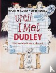 McGough, Roger - Until I Met Dudley