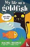 Rooney, Rachel - My Life as a Goldfish
