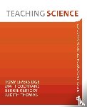 Liversidge, Tony, Cochrane, Matt, Kerfoot, Bernard, Thomas, Judith - Teaching Science