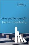 Savelsberg - Crime and Human Rights: Criminology of Genocide and Atrocities