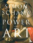 Schama, Simon, CBE - The Power of Art