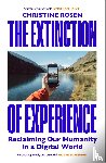 Rosen, Christine - The Extinction of Experience