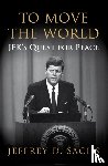 Sachs, Jeffrey - To Move The World