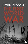 Keegan, John - The First World War