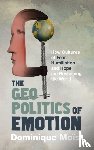 Moisi, Dominique - The Geopolitics of Emotion