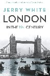 White, Jerry - London In The Nineteenth Century
