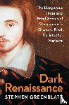 Greenblatt, Stephen - Dark Renaissance