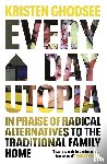 Ghodsee, Kristen - Everyday Utopia