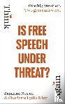 Riley, Charlotte Lydia, Nossel, Suzanne, Intelligence Squared - Is Free Speech Under Threat?