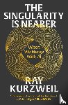 Kurzweil, Ray - The Singularity is Nearer