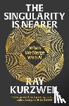Kurzweil, Ray - The Singularity is Nearer