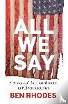 Rhodes, Ben - All We Say