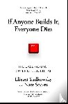 Yudkowsky, Eliezer, Soares, Nate - If Anyone Builds It, Everyone Dies