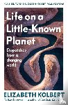 Kolbert, Elizabeth - Life on a Little-Known Planet