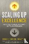 Rao, Hayagreeva, Sutton, Robert I. - Scaling up Excellence