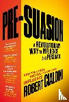 Cialdini, Robert - Pre-Suasion