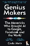 Metz, Cade - Genius Makers