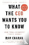 Charan, Ram - What the CEO Wants You to Know
