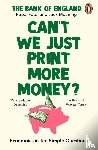 Patel, Rupal, The Bank of England, Meaning, Jack - Can’t We Just Print More Money?