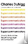 Duhigg, Charles - Supercommunicators