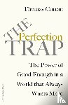 Curran, Thomas - The Perfection Trap