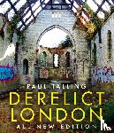 Talling, Paul - Derelict London: All New Edition