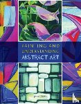 Lowry, John - Painting and Understanding Abstract Art