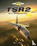 Burke, Damien - TSR2 - Britain's Lost Bomber