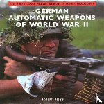 Bruce, Robert - German Automatic Weapons of World War II